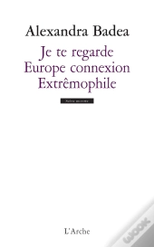 Je Te Regarde ; Europe Connexion ; Extrêmophile