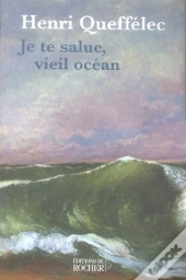 Je Te Salue, Vieil Ocean...