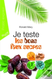 Je Teste Les Bons Faux Sucres