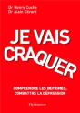 Je Vais Craquer, Comprendre Les Déprimés Combattre La Dépression (2° Éd.) - Preview