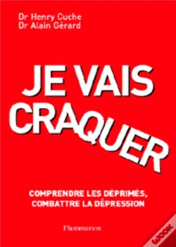 Capa do artigo Je Vais Craquer, Comprendre Les Déprimés Combattre La Dépression (2° Éd.)
