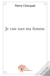 Je Vais Tuer Ma Femme