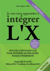 Je Vais Vous Apprendre À Intégrer L'X (Édition 2014)