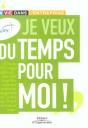 Je Veux Du Temps Pour Moi - Ma Vie Dans L'Entreprise - Preview