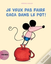 Je Veux Pas Faire Caca Dans Le Pot !