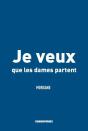 Je Veux Que Les Dames Partent - Preview