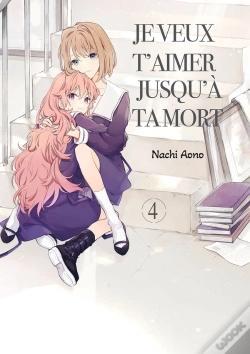 Capa do artigo Je Veux T'Aimer Jusqu'À Ta Mort - Tome 04
