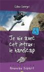 Je Vis Avec Un Intrus ; Le Handicap - Preview