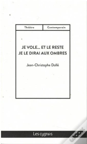 Je Vole... Et Le Reste ; Je Le Dirai Aux Ombres