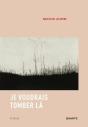 Je Voudrais Tomber La - Preview