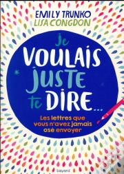 Je Voulais Juste Te Dire