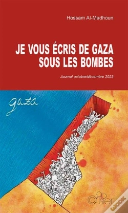 Capa do artigo Je Vous Écris De Gaza Sous Les Bombes : Journal Octobre/Décembre 2023