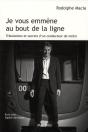 Je Vous Emmène Au Bout De La Ligne ; Tribulations Et Secrets D'Un Conducteur De Métro - Preview