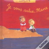 Je Vous Salue Marie