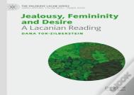 Jealousy, Femininity And Desire
