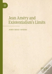 Jean Amery And Existentialism'S Limits