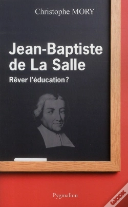 Capa do artigo Jean-Baptiste De La Salle ; Rêver L'Éducation ?