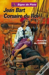 Jean Bart Corsaire Du Roi