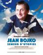 Jean Bojko, Semeur D'Utopies - Preview
