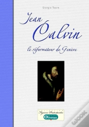 Capa do artigo Jean Calvin, Le Réformateur De Genève