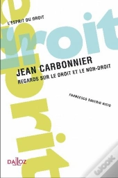 Jean Carbonnier ; Regards Sur Le Droit Et Le Non-Droit