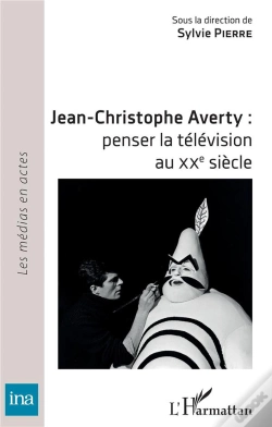 Capa do artigo Jean-Christophe Averty : Penser La Television Au Xxe Siecle