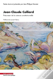 Jean-Claude Colliard, Précurseur De La Science Constitutionnelle