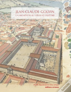 Capa do artigo Jean-Claude Golvin, Un Architecte Au Coeur De L'Histoire