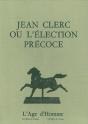 Jean Clerc Ou L'Election Precoce - Preview