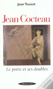 Jean Cocteau ; Le Poete Et Ses Doubles