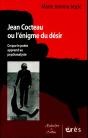 Jean Cocteau Ou L'Enigme Du Desir ; Ce Que Le Poete Apprend Au Psychanalyste - Preview
