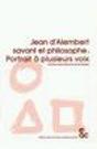Jean D'Alembert, Savant Et Philosophe ; Portrait A Plusieurs Voix ; Actes Du Colloque Organise Par Le Centre Internation - Preview