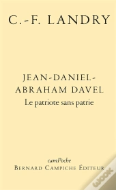 Jean-Daniel-Abraham Davel ; Le Patriote Sans Patrie