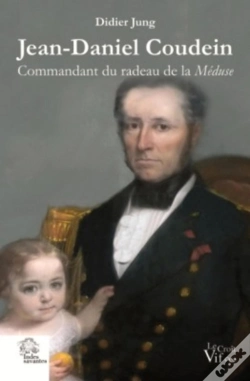 Capa do artigo Jean-Daniel Coudein ; Commandant Du Radeau De La Méduse