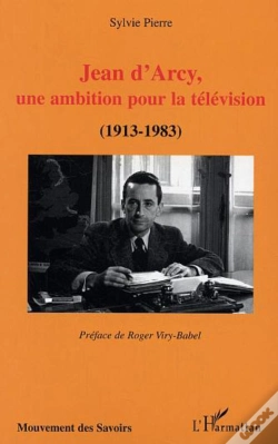 Capa do artigo Jean D'Arcy, Une Ambition Pour La Television ; 1913-1983