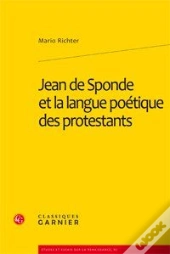 Jean De Sponde Et La Langue Poétique Des Protestants