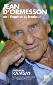 Jean D'Ormesson Ou L'Elegance Du Bonheur