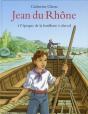 Jean Du Rhône ; À L'Époque De La Batellerie À Cheval - Preview