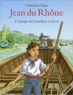 Capa do artigo Jean Du Rhône ; À L'Époque De La Batellerie À Cheval