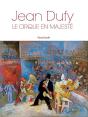Jean Dufy ; Le Cirque En Majesté - Preview