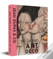 Jean Dupas & Co - Le Grand Art Déco