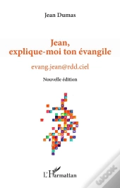 Jean, Explique-Moi Ton Évangile