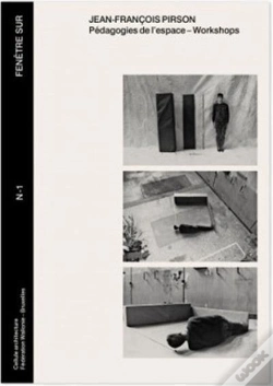 Capa do artigo Jean-François Pirson ; Pédagogies De L'Espace ; Workshops