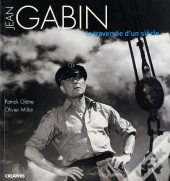 Jean Gabin ; La Traverséee D'Un Siècle