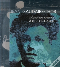 Capa do artigo Jean Gaudair-Thor ; Trafiquer Dans L'Inconnu Arthur Rimbaud