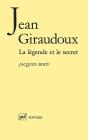 Jean Giraudoux ; La Légende Et Le Secret - Preview