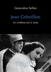 Jean Grémillon ; Le Cinéma Est À Vous