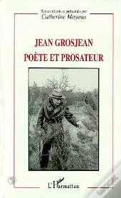Jean Grosjean Poète Et Prosateur