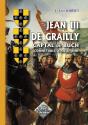 Jean Ii De Grailly ; Capital De Buch, Connétable D'Aquitaine - Preview