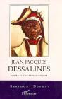 Jean-Jacques Dessalines ; Itinéraire D'Un Révolutionnaire - Preview